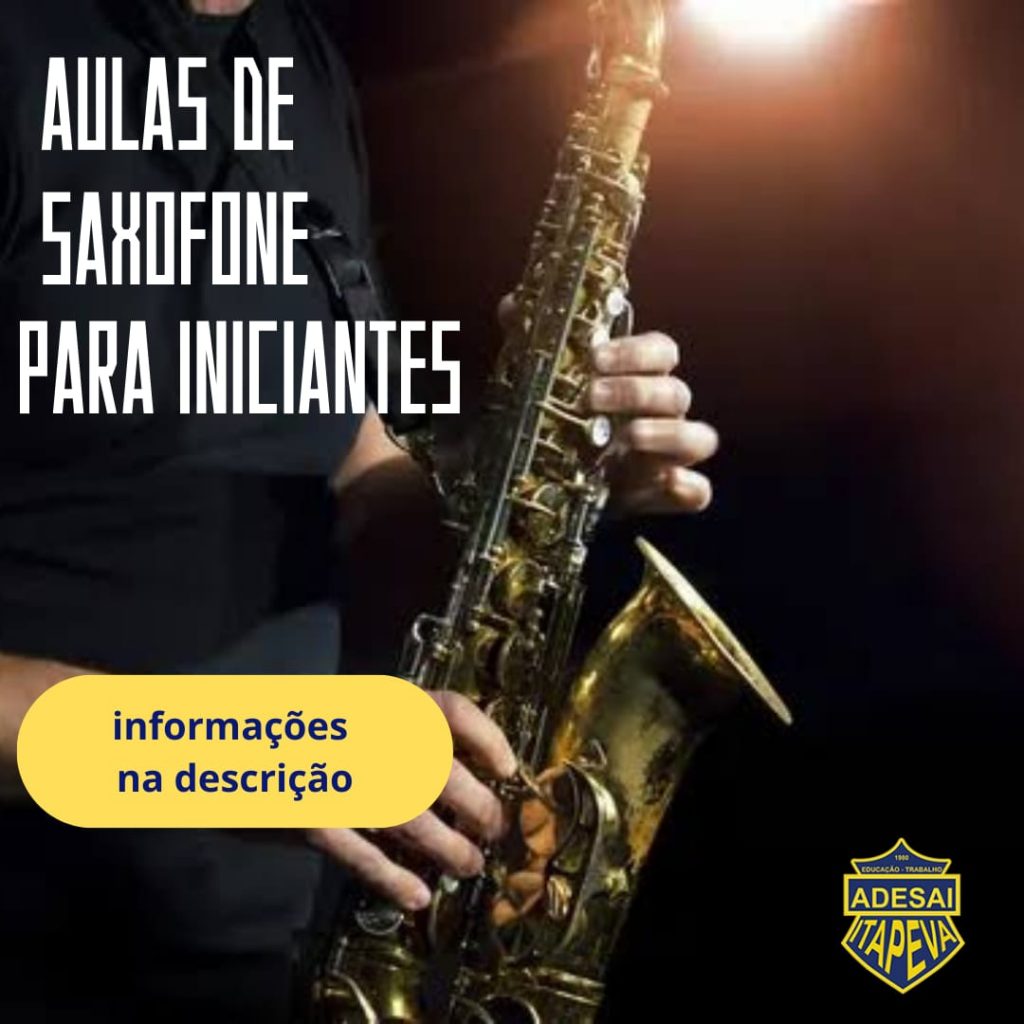 saxo A A.D.E.S.A.I. está com inscrições abertas para aulas de música no curso de SAXOFONE - 2025